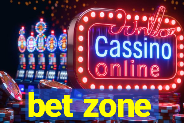 bet zone